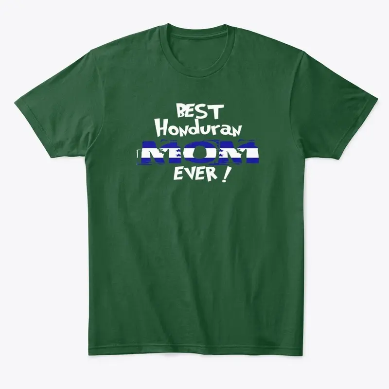 Best Honduran Mom Ever! T-Shirt