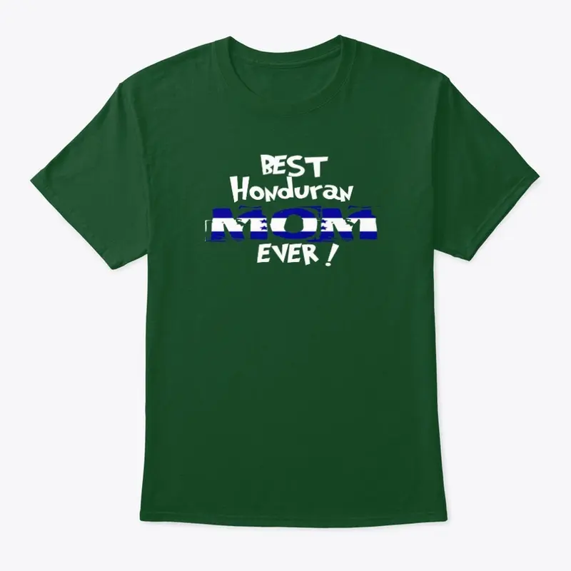 Best Honduran Mom Ever! T-Shirt