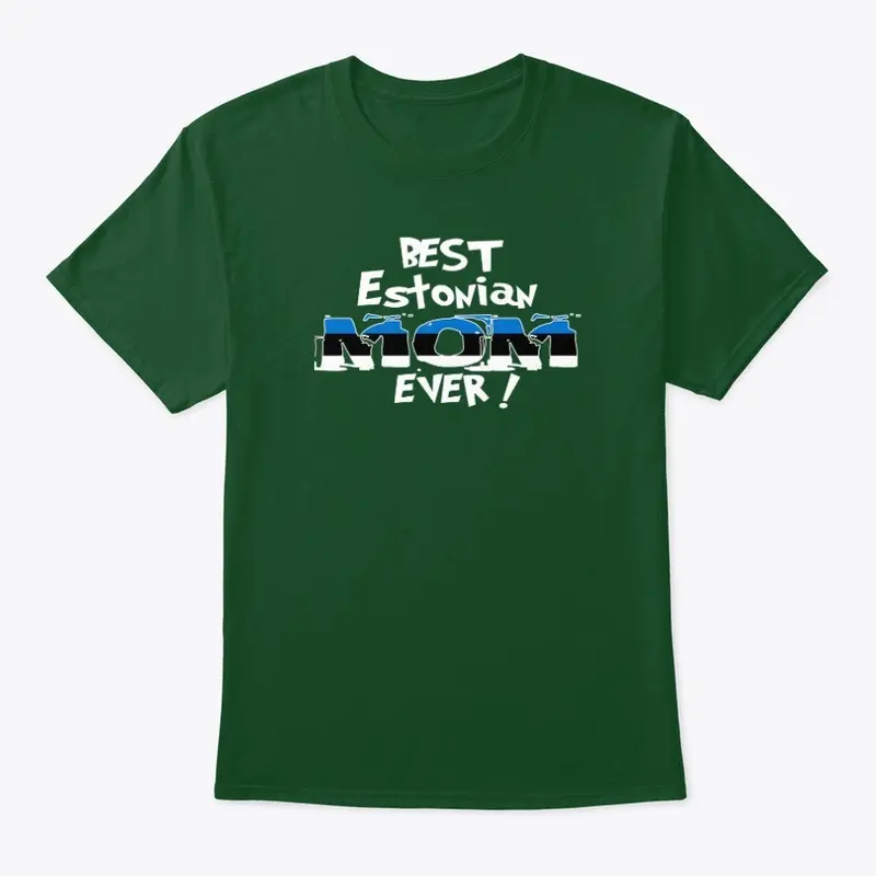 Best Estonian Mom Ever! T-Shirt