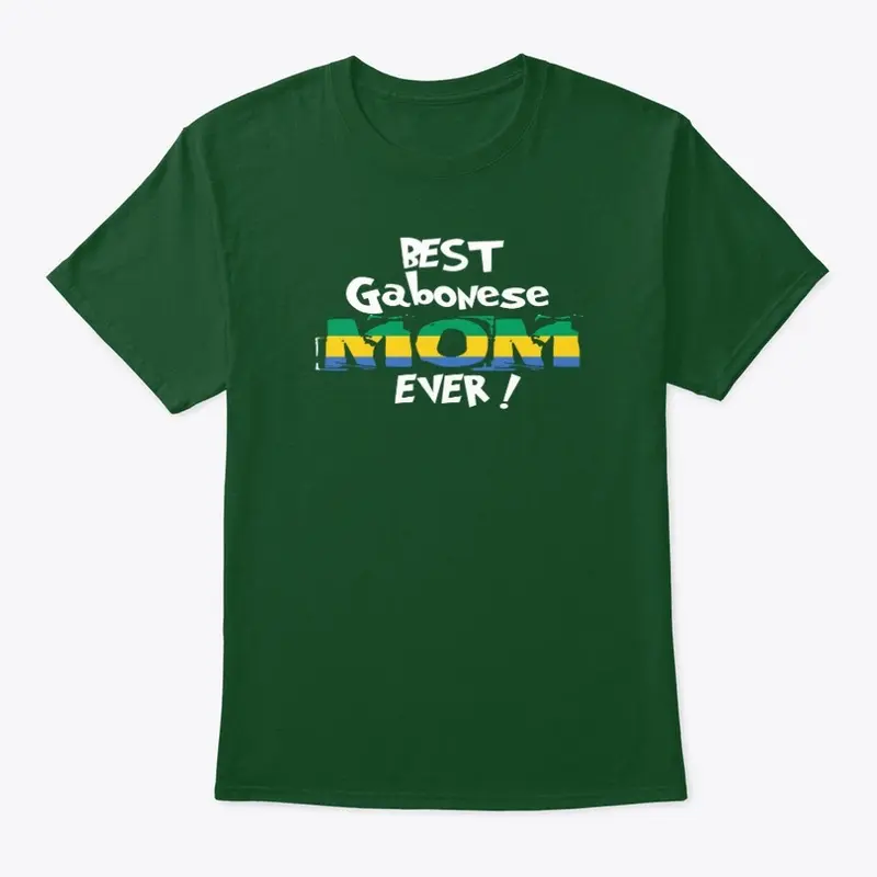 Best Gabonese Mom Ever! T-Shirt