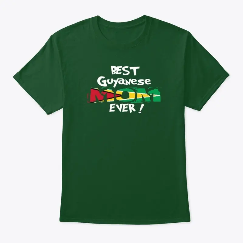 Best Guyanese Mom Ever! T-Shirt