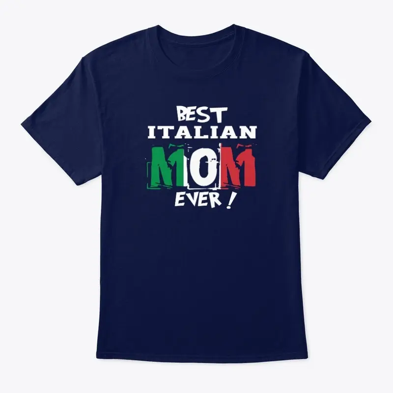 Best Italian Mom Ever T-Shirt